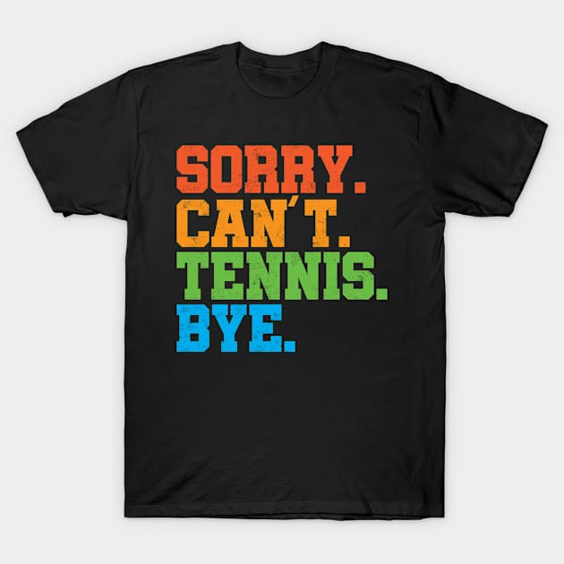 Tennis Coach | Player Sorry Can't Retro Vintage Distressed T-Shirt by missalona